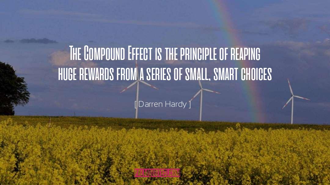 Darren Hardy Quotes: The Compound Effect is the