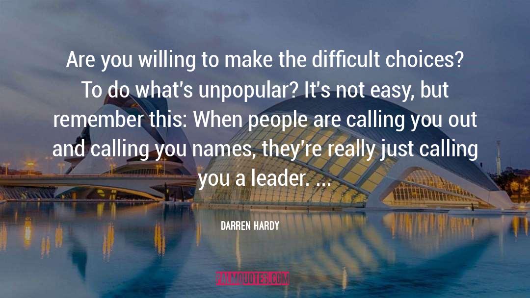 Darren Hardy Quotes: Are you willing to make
