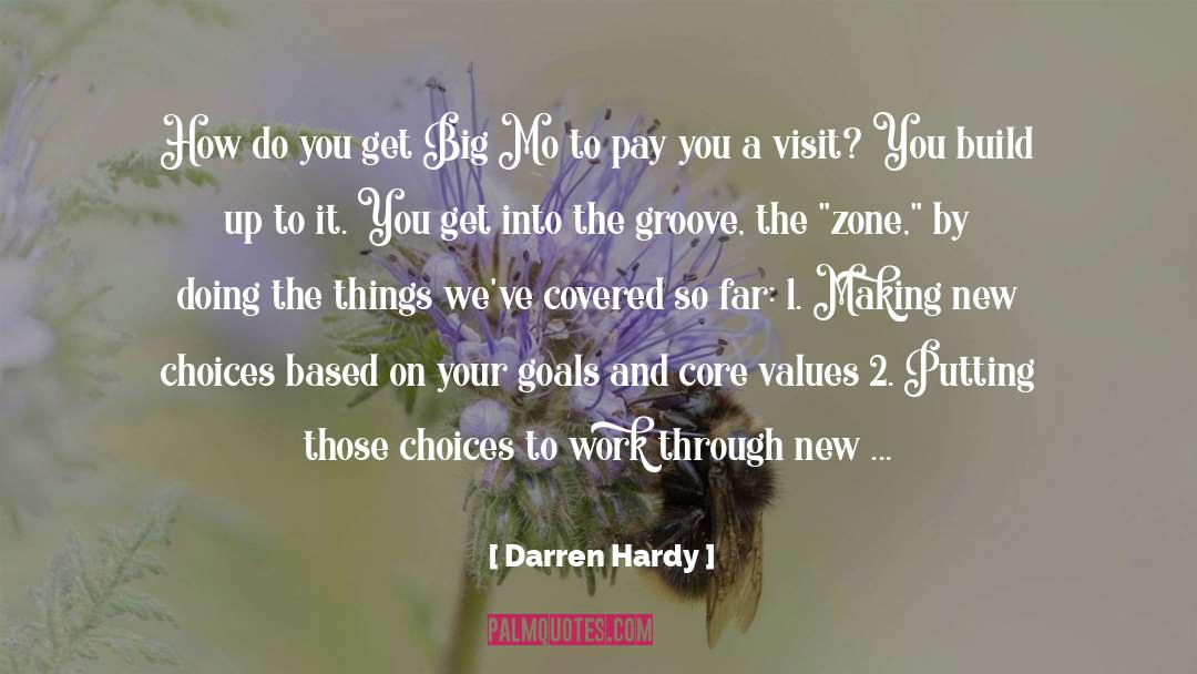 Darren Hardy Quotes: How do you get Big