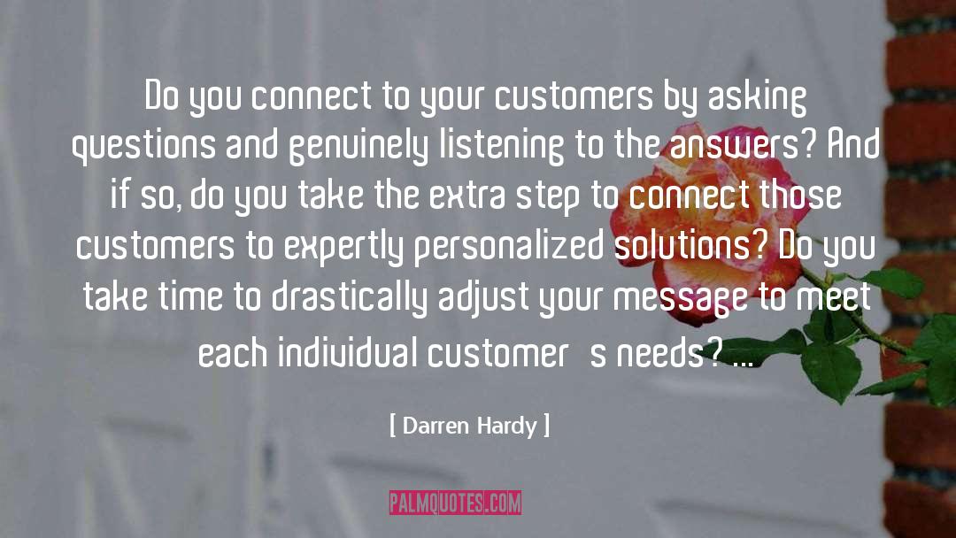 Darren Hardy Quotes: Do you connect to your