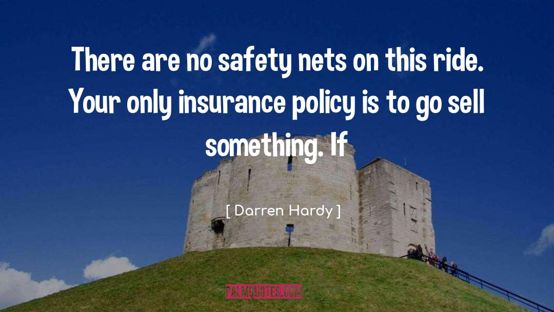 Darren Hardy Quotes: There are no safety nets