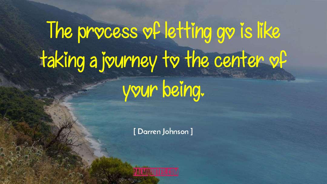 Darren Johnson Quotes: The process of letting go