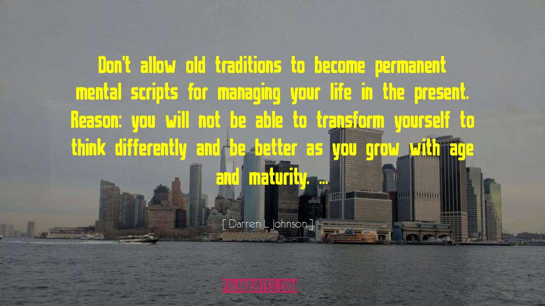 Darren L Johnson Quotes: Don't allow old traditions to