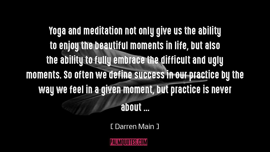 Darren Main Quotes: Yoga and meditation not only