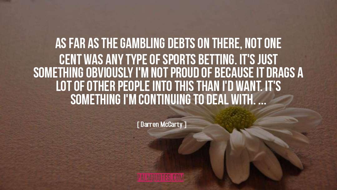 Darren McCarty Quotes: As far as the gambling