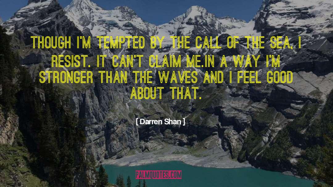 Darren Shan Quotes: Though I'm tempted by the