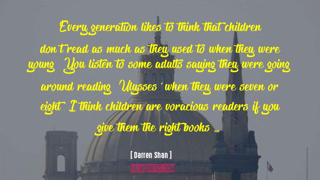 Darren Shan Quotes: Every generation likes to think