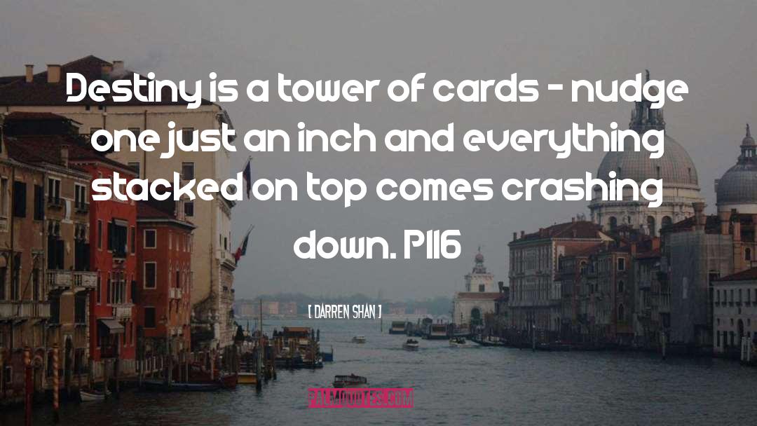 Darren Shan Quotes: Destiny is a tower of
