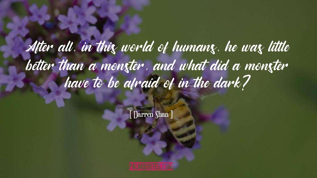 Darren Shan Quotes: After all, in this world