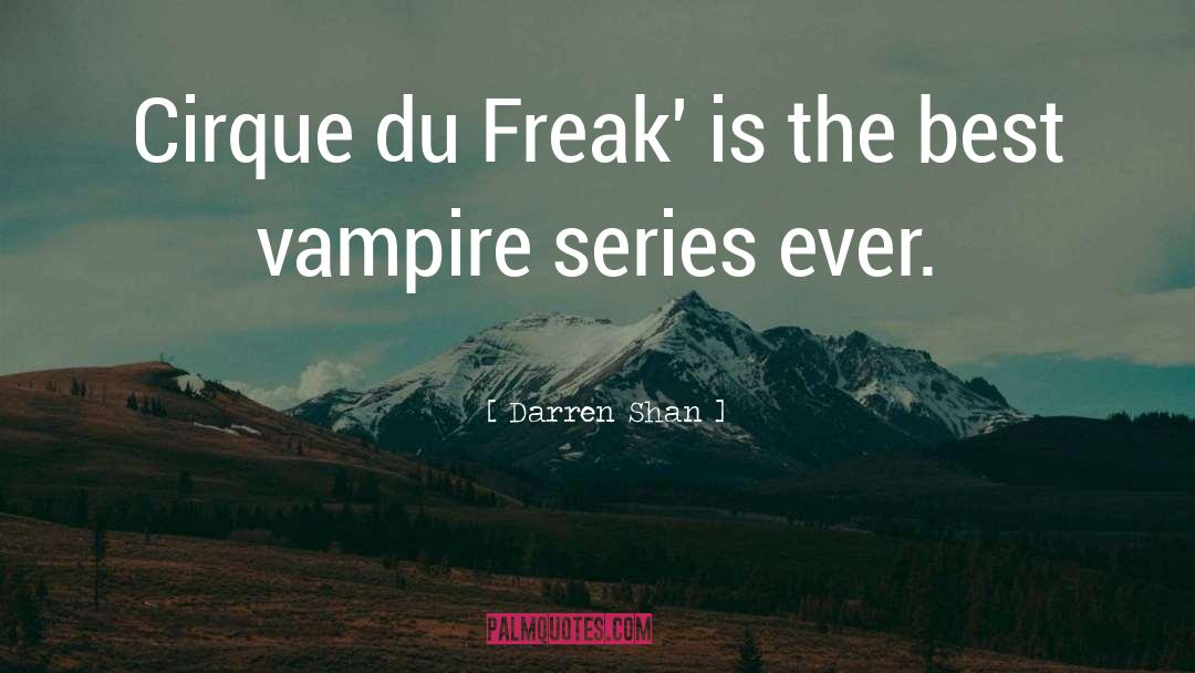 Darren Shan Quotes: Cirque du Freak' is the