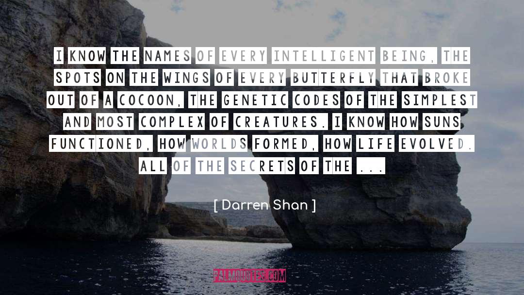 Darren Shan Quotes: I know the names of