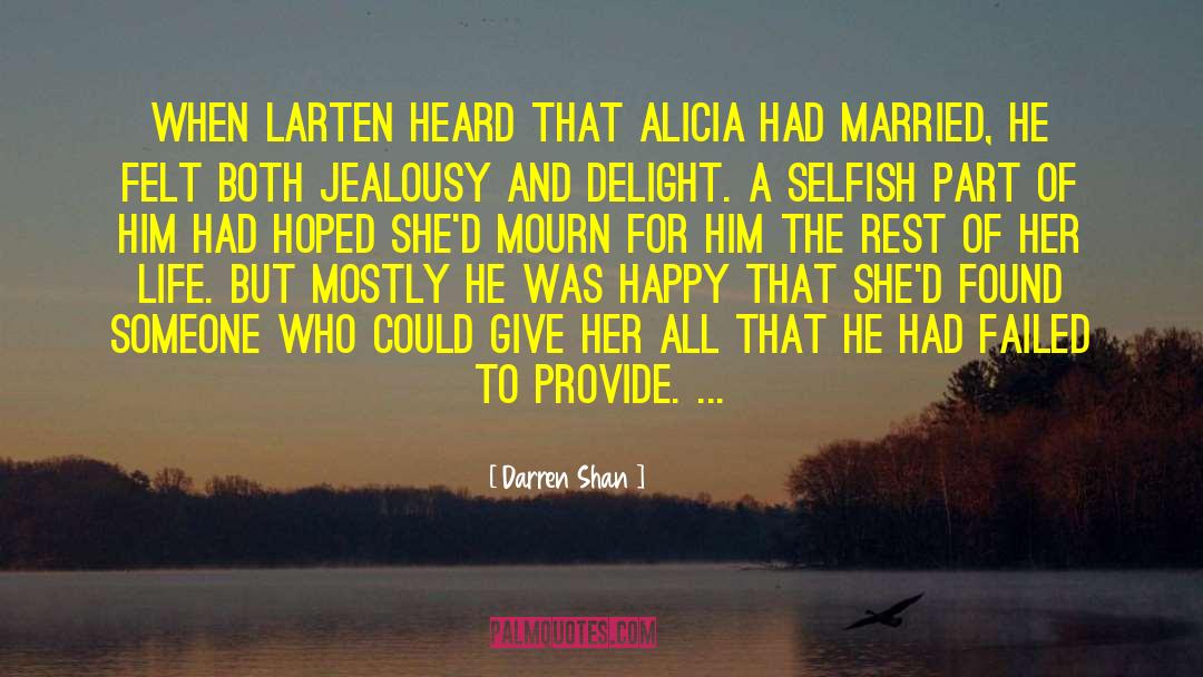 Darren Shan Quotes: When Larten heard that Alicia