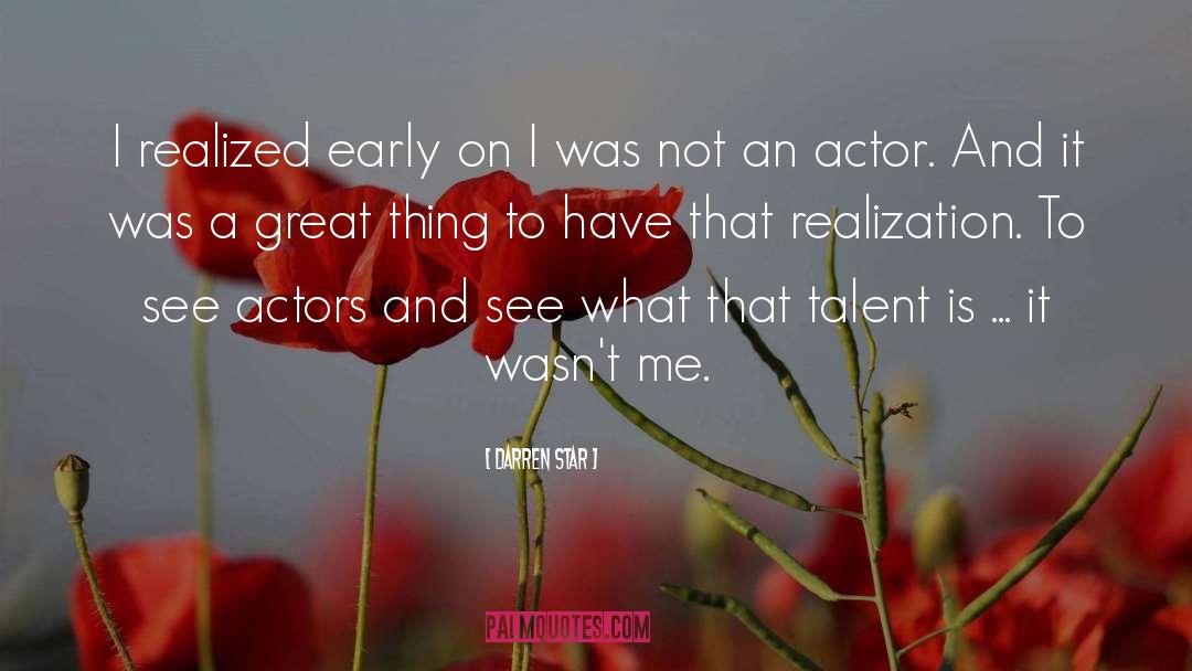 Darren Star Quotes: I realized early on I
