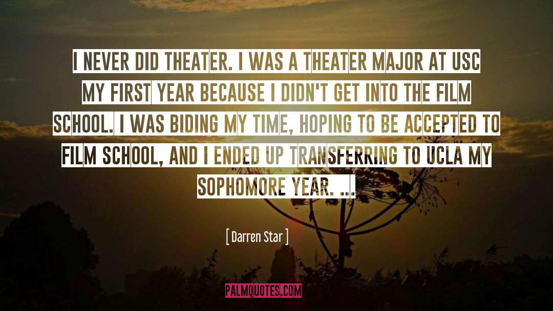 Darren Star Quotes: I never did theater. I