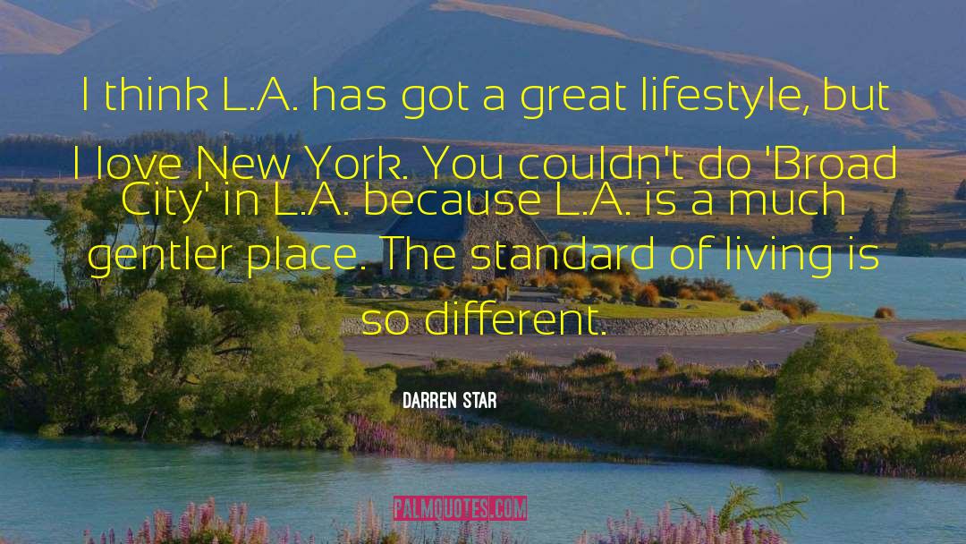 Darren Star Quotes: I think L.A. has got