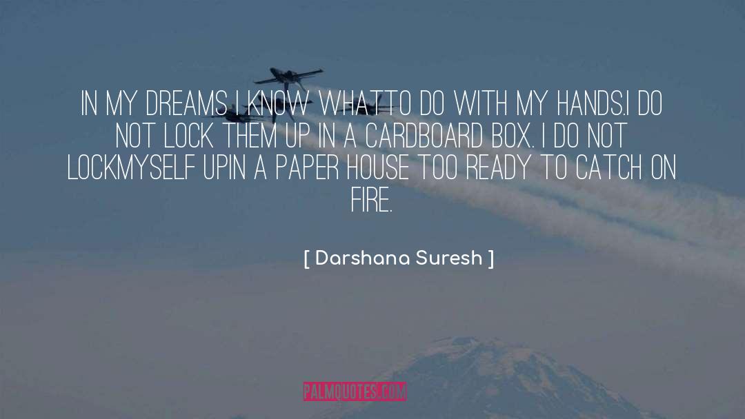 Darshana Suresh Quotes: in my dreams i know