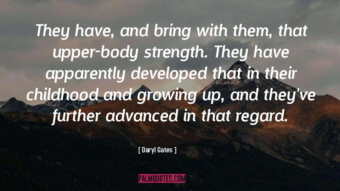 Daryl Gates Quotes: They have, and bring with