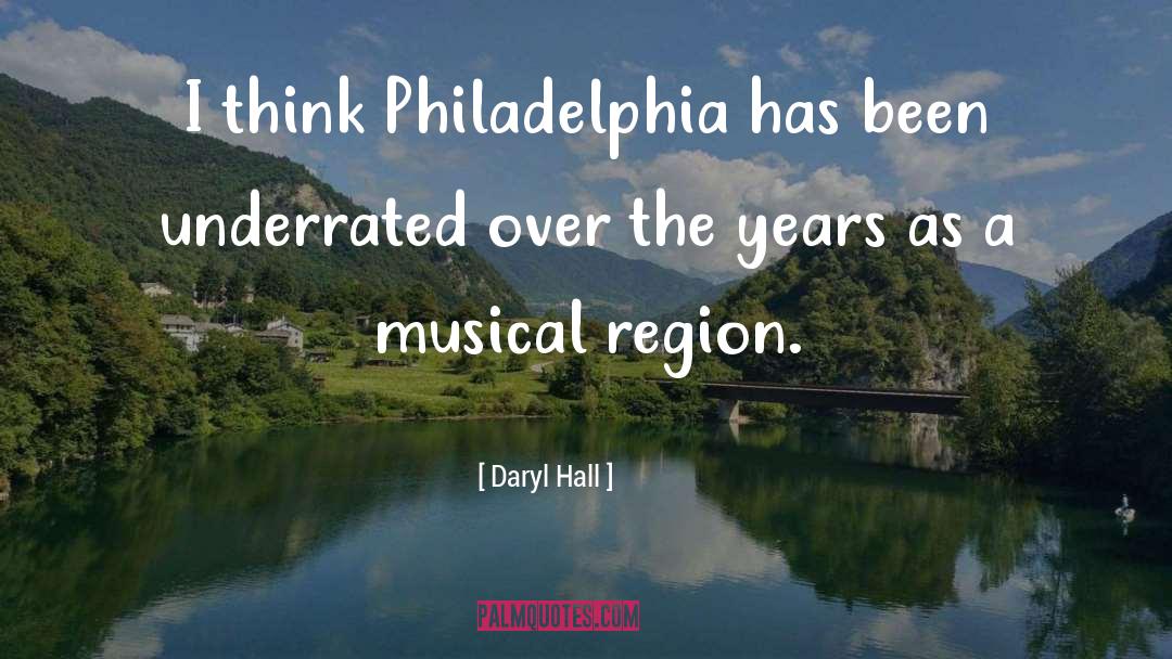 Daryl Hall Quotes: I think Philadelphia has been