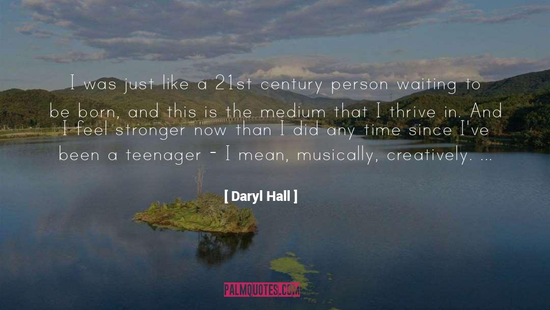Daryl Hall Quotes: I was just like a