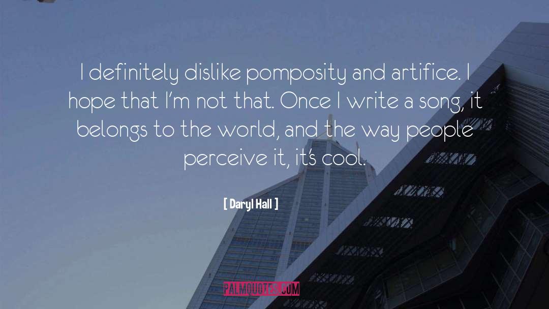 Daryl Hall Quotes: I definitely dislike pomposity and