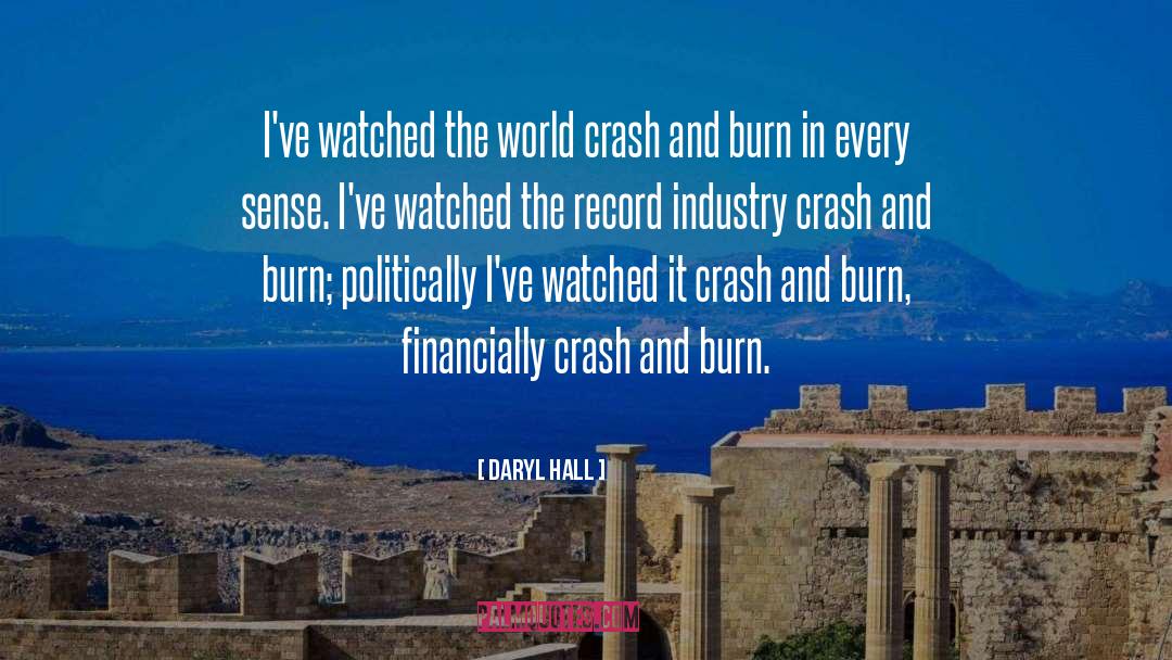 Daryl Hall Quotes: I've watched the world crash
