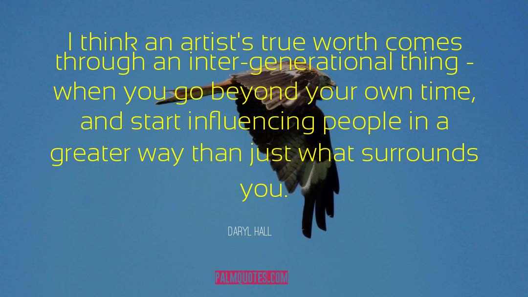 Daryl Hall Quotes: I think an artist's true