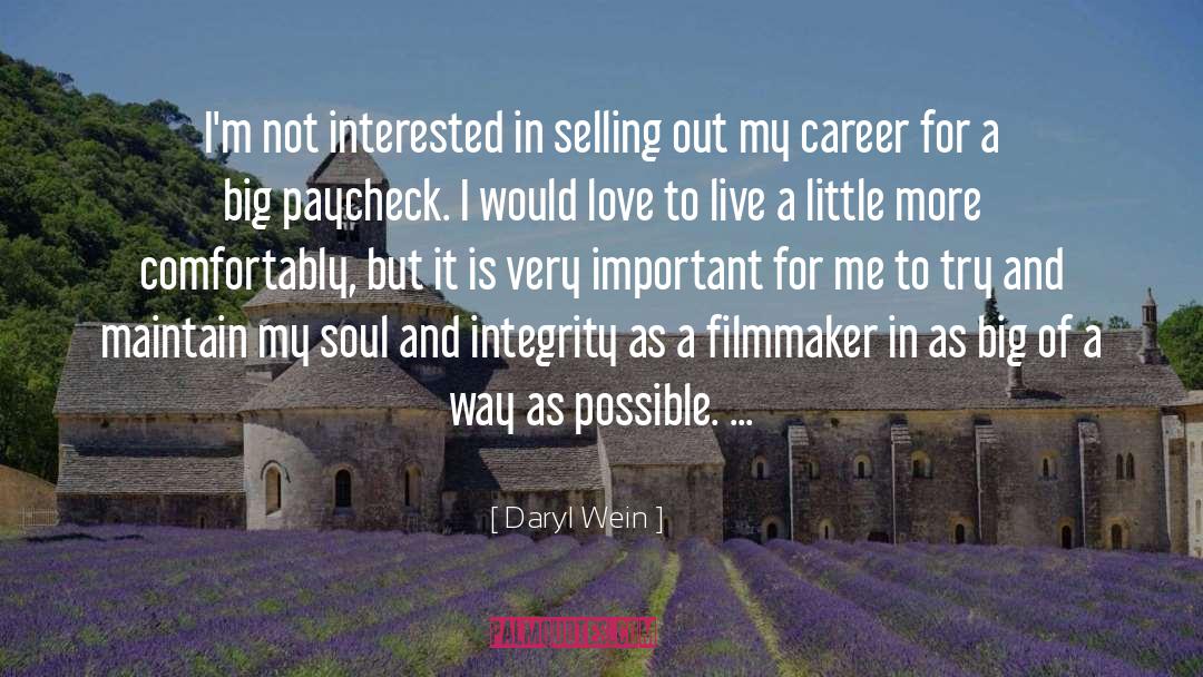 Daryl Wein Quotes: I'm not interested in selling