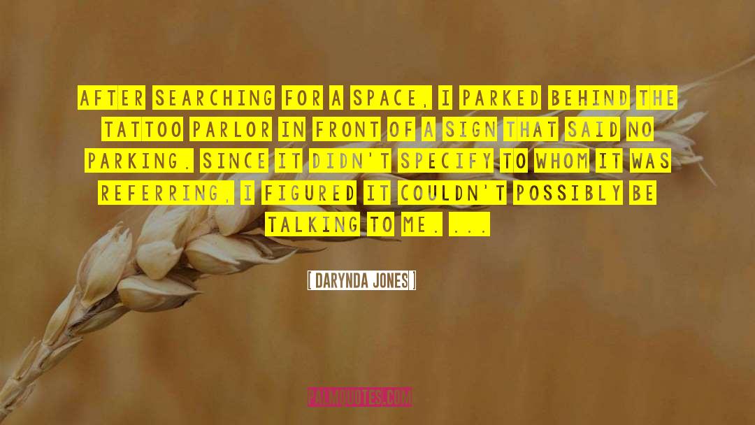 Darynda Jones Quotes: After searching for a space,