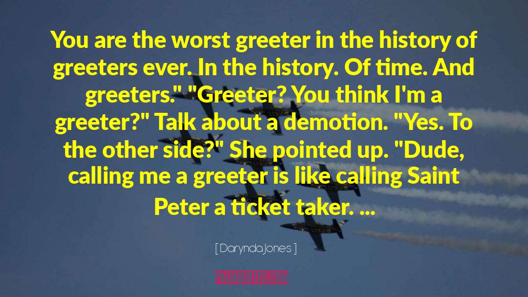 Darynda Jones Quotes: You are the worst greeter