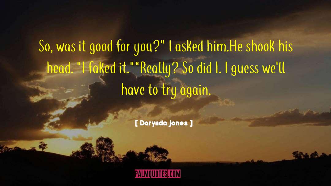 Darynda Jones Quotes: So, was it good for