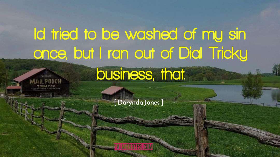 Darynda Jones Quotes: I'd tried to be washed