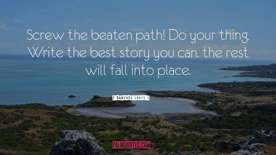 Darynda Jones Quotes: Screw the beaten path! Do