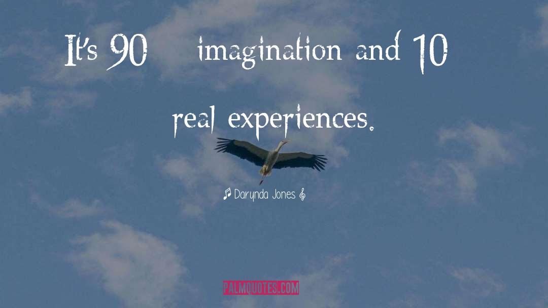 Darynda Jones Quotes: It's 90% imagination and 10%