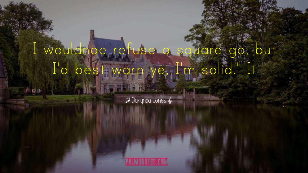 Darynda Jones Quotes: I wouldnae refuse a square