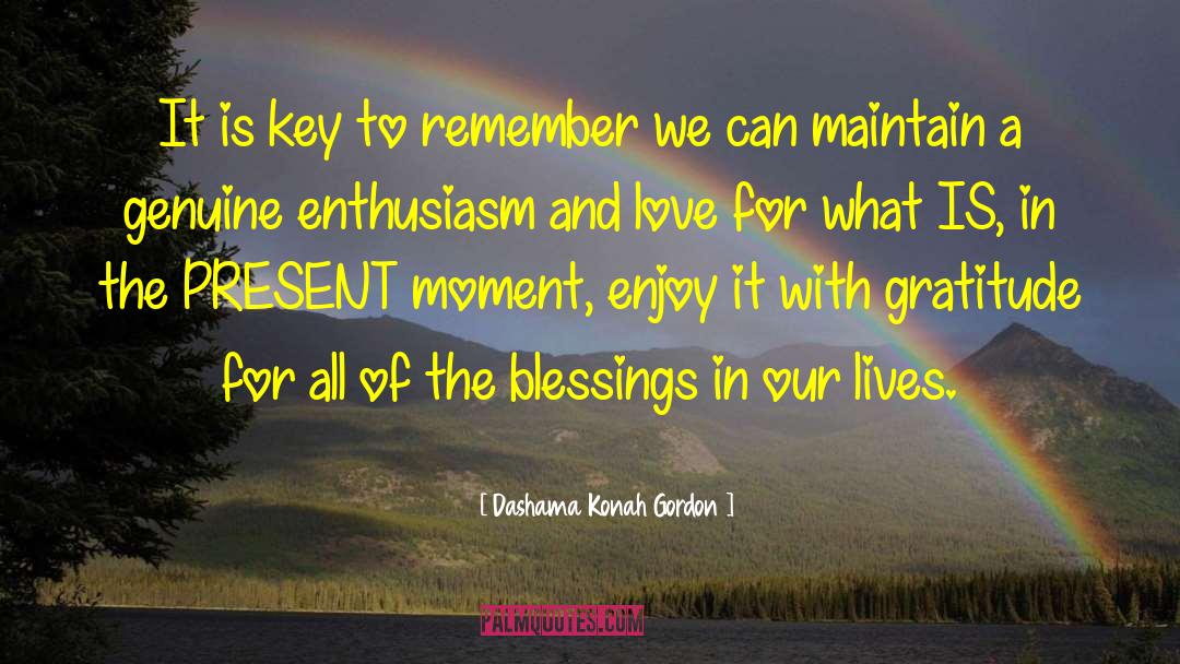 Dashama Konah Gordon Quotes: It is key to remember