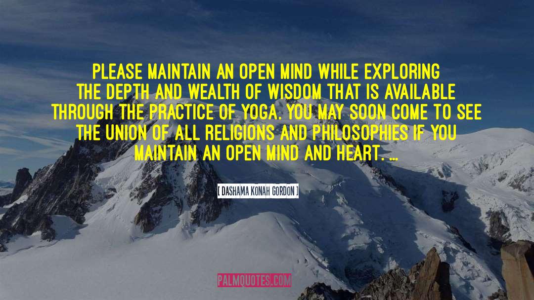 Dashama Konah Gordon Quotes: Please maintain an open mind
