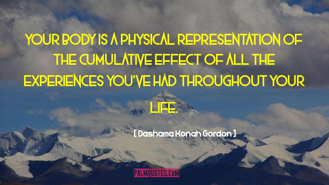 Dashama Konah Gordon Quotes: Your body is a physical