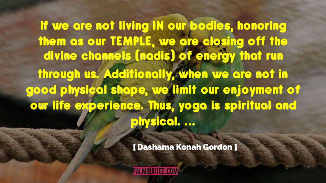 Dashama Konah Gordon Quotes: If we are not living