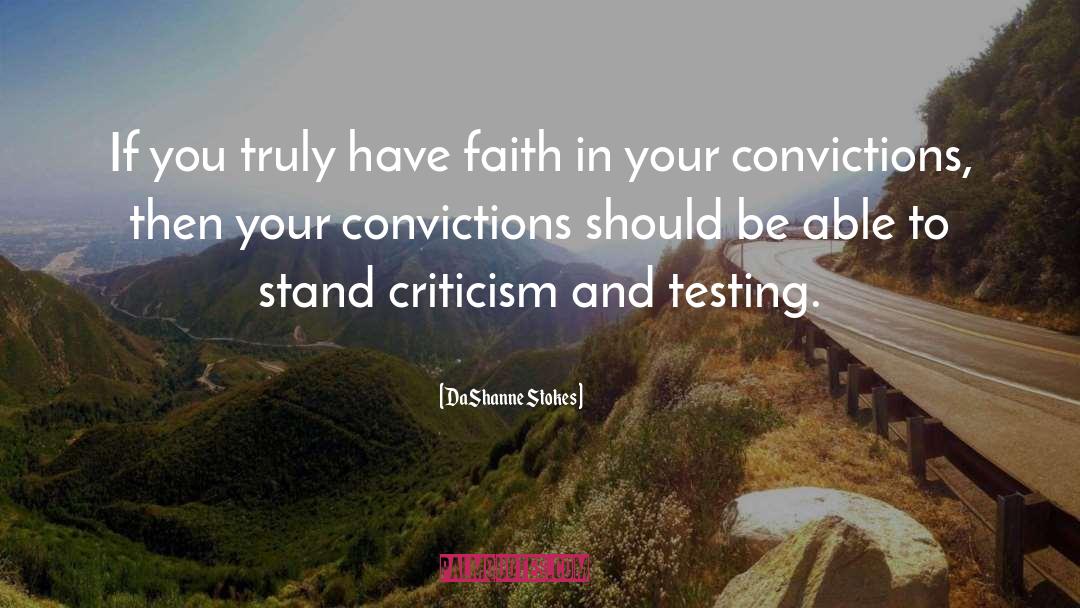 DaShanne Stokes Quotes: If you truly have faith