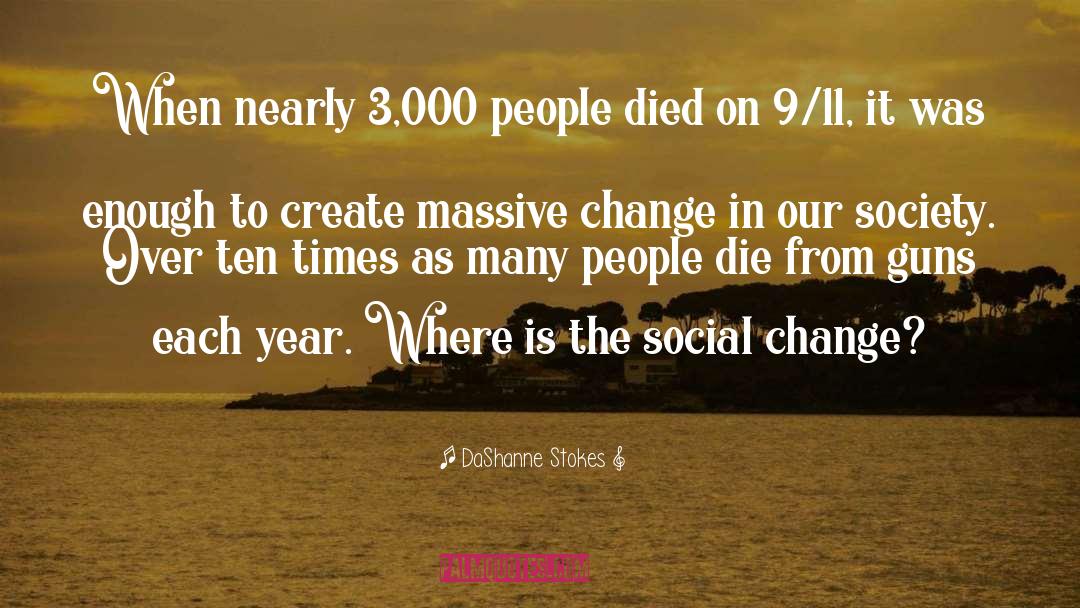 DaShanne Stokes Quotes: When nearly 3,000 people died