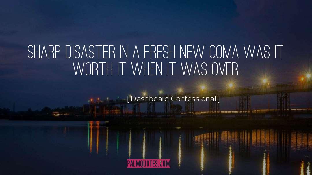 Dashboard Confessional Quotes: Sharp disaster in a fresh