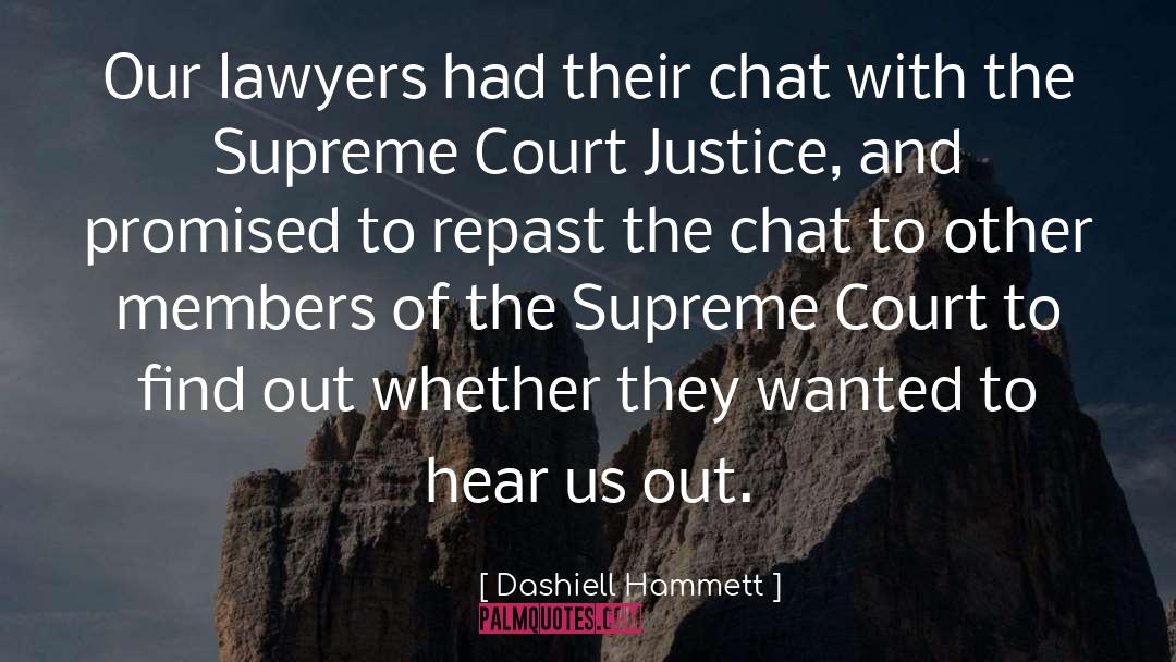 Dashiell Hammett Quotes: Our lawyers had their chat