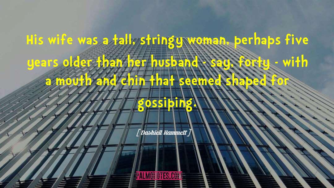 Dashiell Hammett Quotes: His wife was a tall,