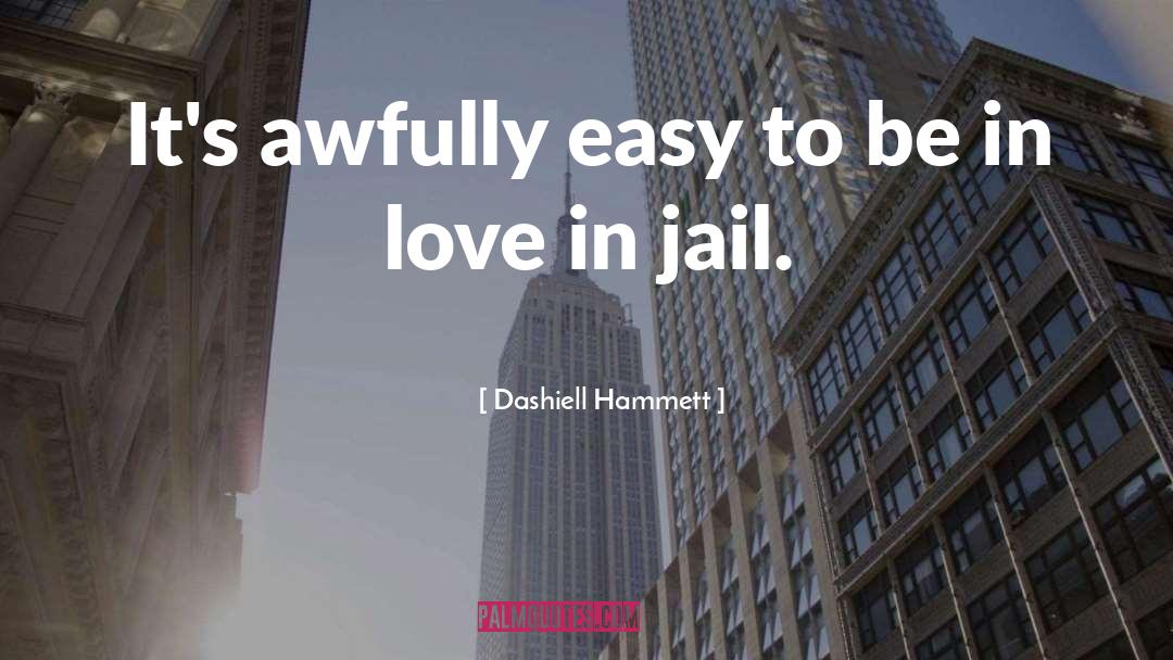 Dashiell Hammett Quotes: It's awfully easy to be