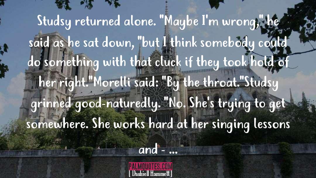 Dashiell Hammett Quotes: Studsy returned alone. 