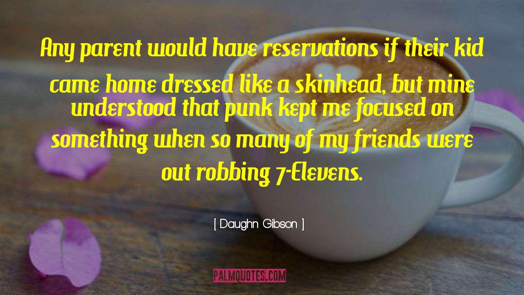 Daughn Gibson Quotes: Any parent would have reservations