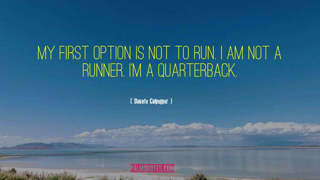 Daunte Culpepper Quotes: My first option is not