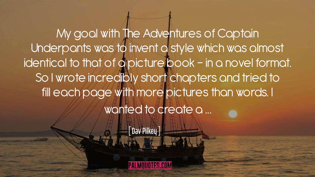 Dav Pilkey Quotes: My goal with The Adventures