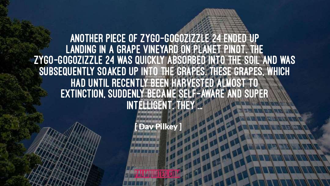 Dav Pilkey Quotes: Another piece of Zygo-Gogozizzle 24