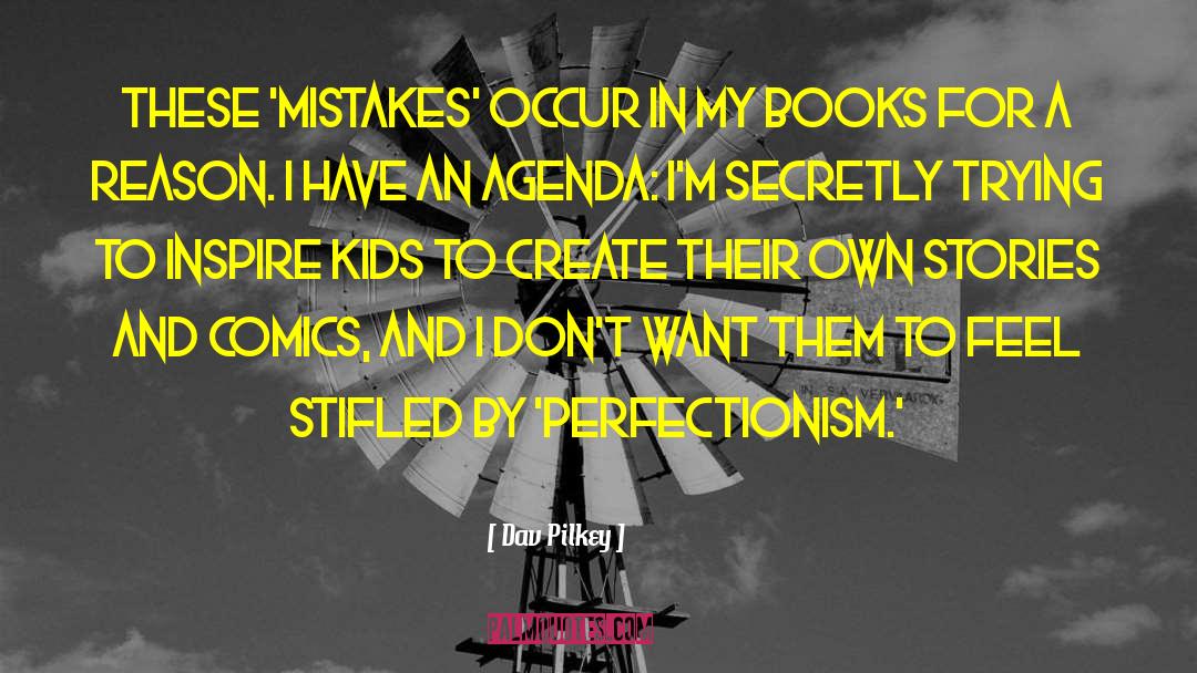 Dav Pilkey Quotes: These 'mistakes' occur in my